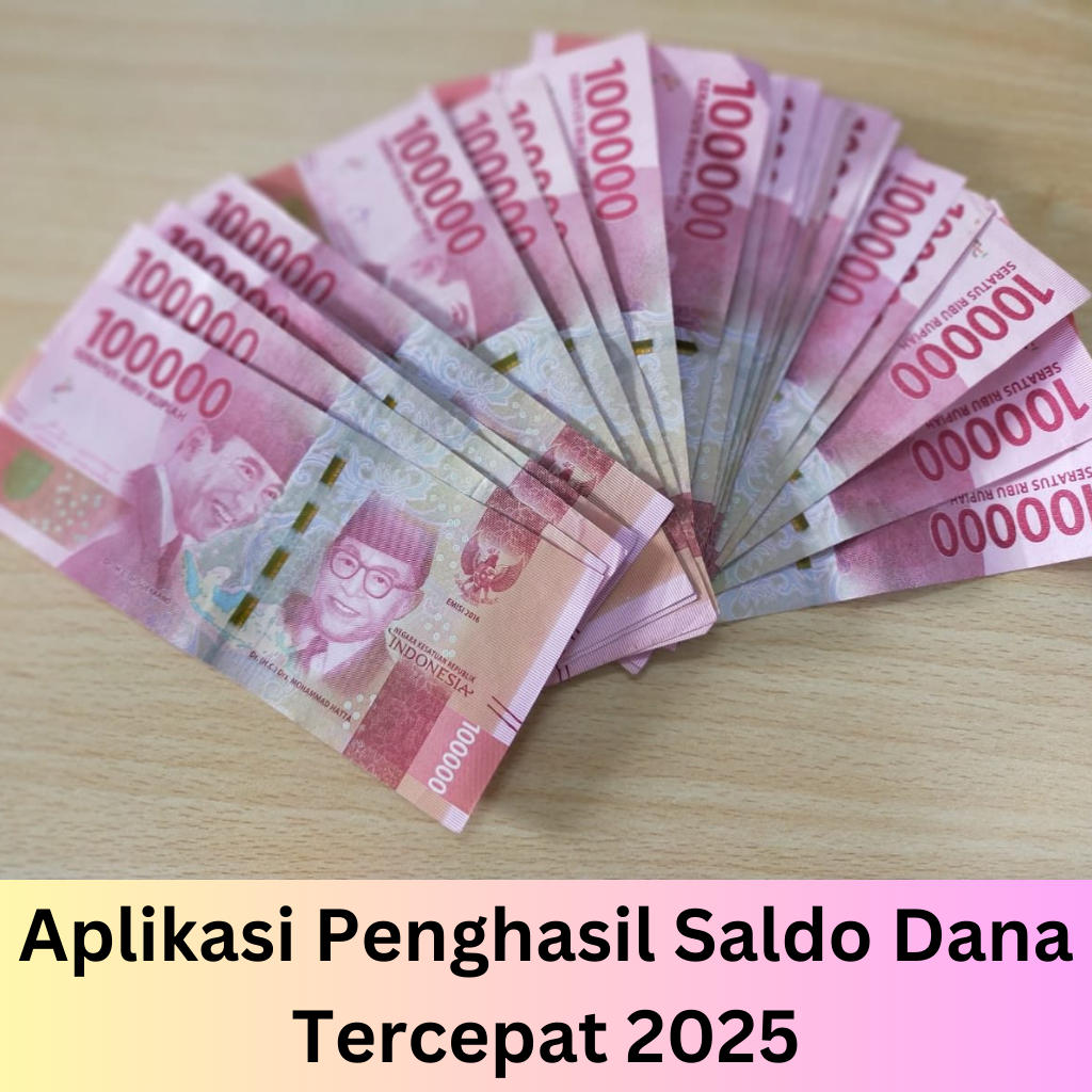 Aplikasi Penghasil Saldo Dana Tercepat 2025